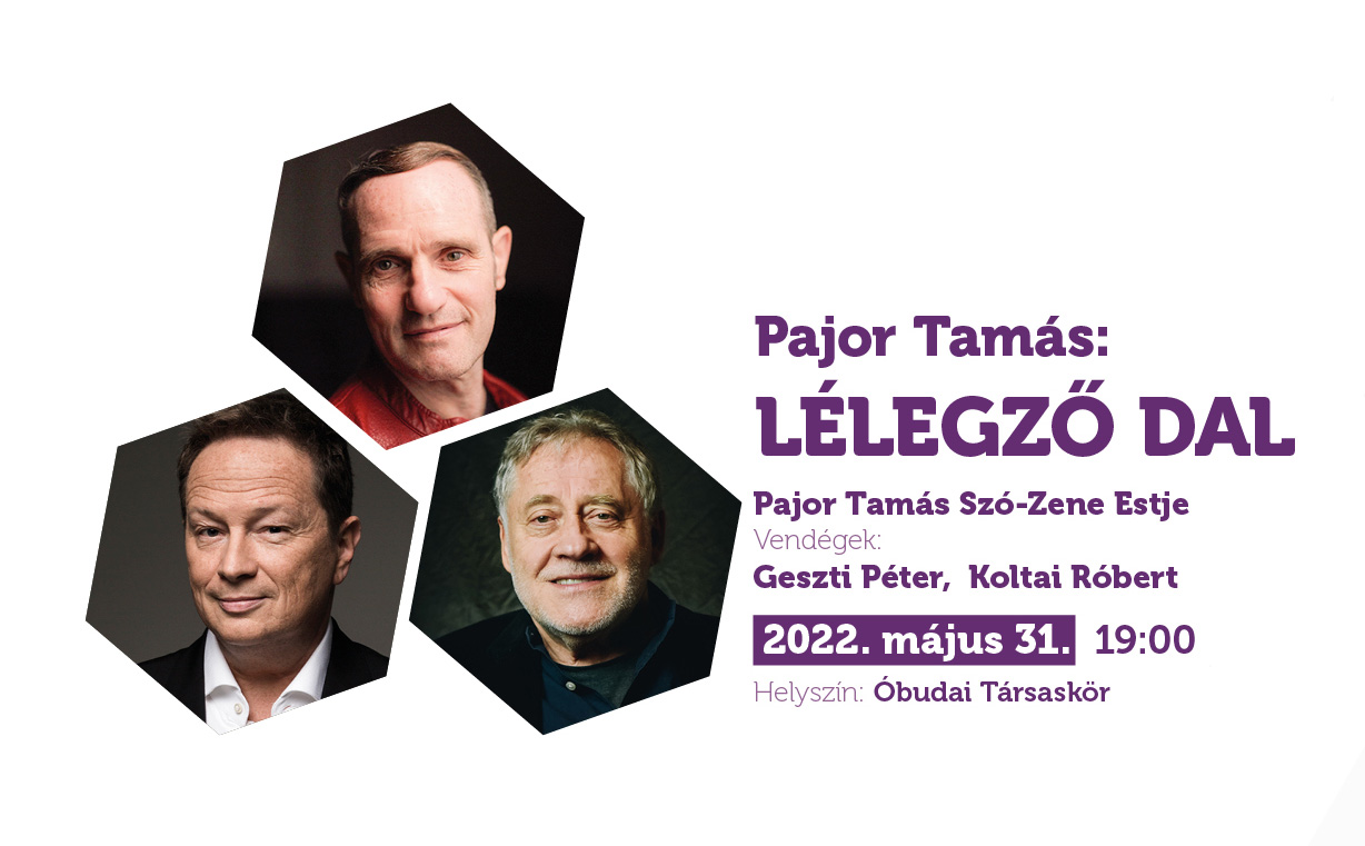 LÉLEGZŐ DAL - Pajor Tamás Szó-Zene Estje - vendégművészekkel - 19:00 óra